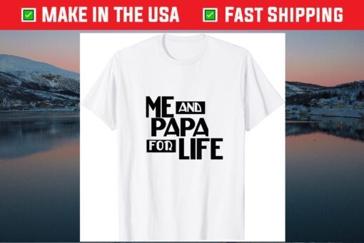 Me And Papa For Life Fathers Day Classic T-Shirt