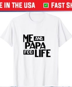 Me And Papa For Life Fathers Day Classic T-Shirt