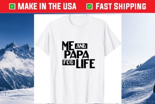 Me And Papa For Life Fathers Day Classic T-Shirt