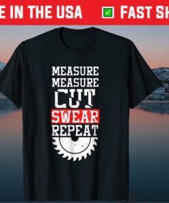 Measure Cut Swear Repeat Fathers Day Classic T-Shirt