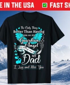 My Dad is my Guardian Angel, Missing My Dad In Heaven Classic T-Shirt