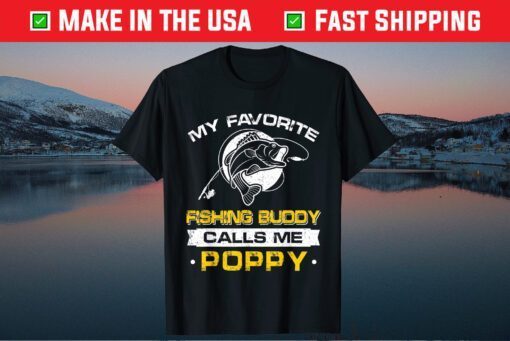 My Favorite Fishing Buddy Calls Me Poppy Father's Day Classic T-Shirt