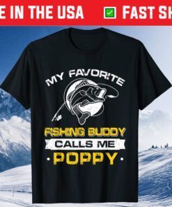 My Favorite Fishing Buddy Calls Me Poppy Father's Day Classic T-Shirt