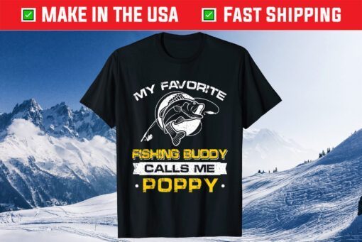 My Favorite Fishing Buddy Calls Me Poppy Father's Day Classic T-Shirt