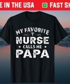 My Favorite Nurse Calls Me Papa Father's Day T-Shirt