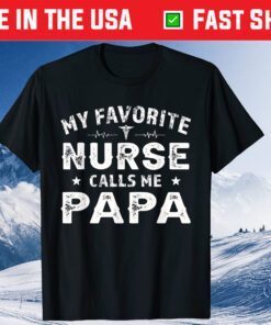 My Favorite Nurse Calls Me Papa Father's Day T-Shirt