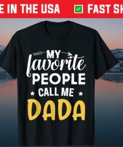 My Favorite People Call Me Dada Father's Day Unisex T-Shirt