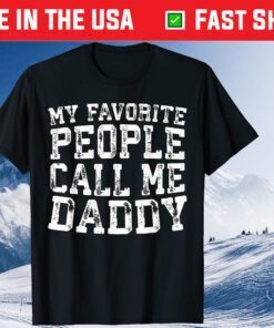 My Favorite People Call Me Daddy Father's Day T-Shirts