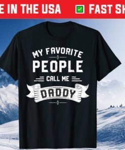 My Favorite People Call Me Daddy Father's Day Us 2021 T-Shirts