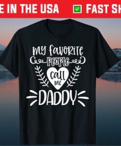 My Favorite People Call Me Daddy New Dad Father's Day Classic T-Shirt