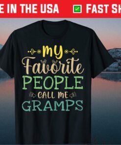 My Favorite People Call Me Gramps papa grandfather Fathers Day Gift T-Shirt
