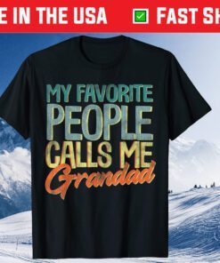 My Favorite People Call Me Grandad Father's Day Grandpa Classic T-Shirt