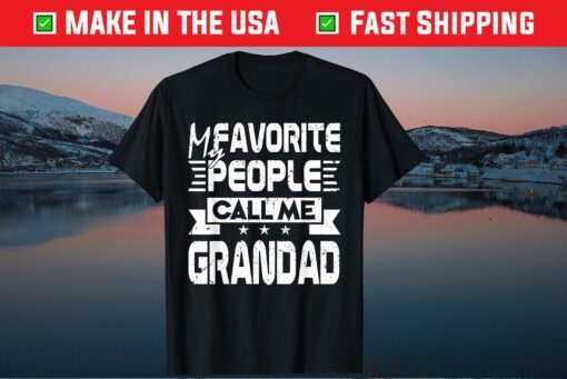 My Favorite People Call Me Grandad Father's Day Gift T-Shirt