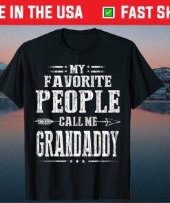 My Favorite People Call Me Grandaddy Father's Day Us 2021 T-Shirt