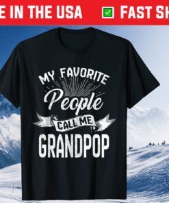 My Favorite People Call Me Grandpop Father's Day Classic T-Shirt