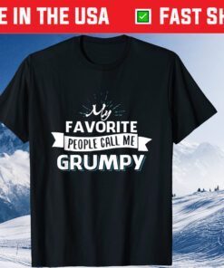 My Favorite People Call Me Grumpy Grandpa Father's Day Classic T-Shirt