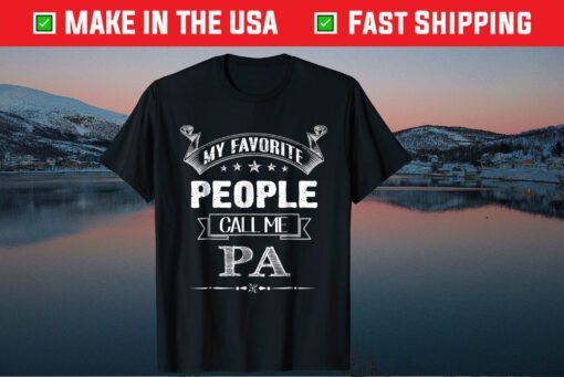 My Favorite People Call Me Pa Father's Day Classic T-shirt