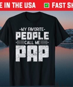 My Favorite People Call Me Pap Father’s Day Gift T-Shirt