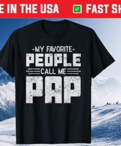 My Favorite People Call Me Pap Father’s Day Gift T-Shirt