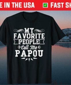 My Favorite People Call Me Papou Father's Day Classic T-Shirt