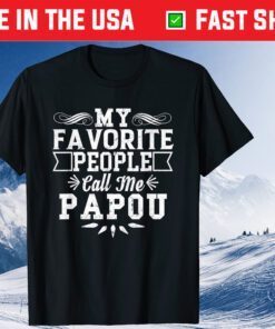 My Favorite People Call Me Papou Father's Day Classic T-Shirt