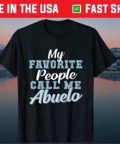 My Favorite Peple Call Me Abuelo Father's Day T-Shirt