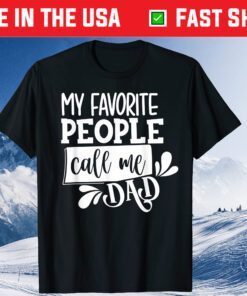 My Favorite Peple Call Me Dad Fathers Day T-Shirt