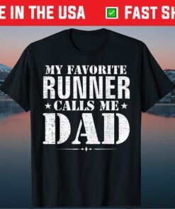 My Favorite Runner Calls Me Dad Funny Father's Day Gift T-Shirt