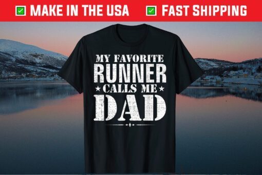 My Favorite Runner Calls Me Dad Funny Father's Day Gift T-Shirt