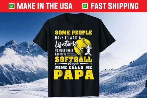 My Favorite Softball Player Calls Me Papa Father's Day Classic T-Shirts