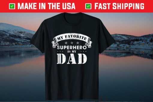 My Favorite Superhero Is My Dad Father's Day Classic T-Shirt