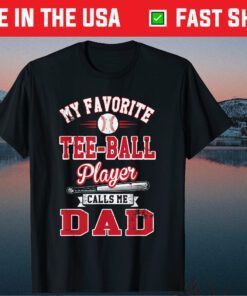 My Favorite Tee Ball Player Calls Me Dad Classic T-Shirt