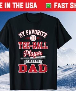 My Favorite Tee Ball Player Calls Me Dad Classic T-Shirt