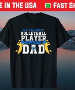 My Favorite Volleyball Player Calls Me Dad Fathers Day Classic T-Shirt