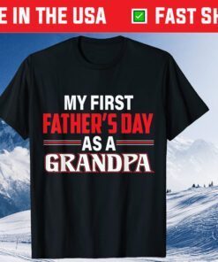 My First Fathers Day As A Grandpa Father Day T-Shirt