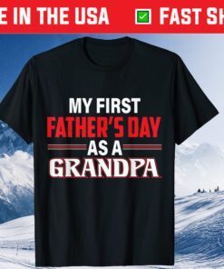 My First Fathers Day As A Grandpa Classic T-Shirt