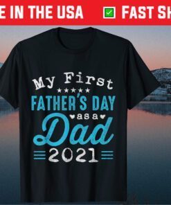 My First Father's Day As a Dad First Time Daddy New Dad T-Shirt