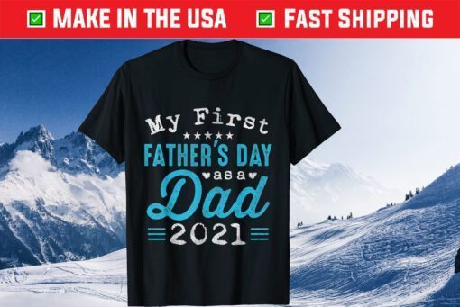 My First Father's Day As a Dad, First Time Daddy New Dad Classic T-Shirt