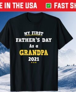 My First Father's Day As a Grandpa 2021 Unisex T-Shirt