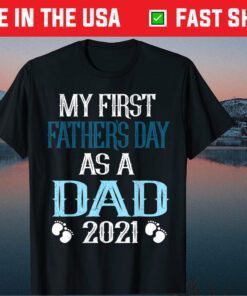 My First Fathers day As A Dad 2021 Classic T-Shirt