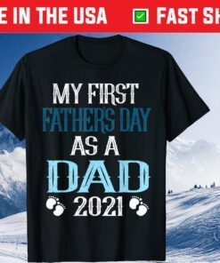 My First Fathers day As A Dad 2021 Classic T-Shirt