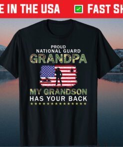 My Grandson Has Your Back Proud National Guard Grandpa Classic T-Shirt