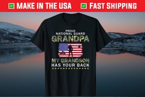 My Grandson Has Your Back Proud National Guard Grandpa Classic T-Shirt