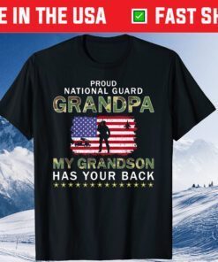 My Grandson Has Your Back Proud National Guard Grandpa Classic T-Shirt