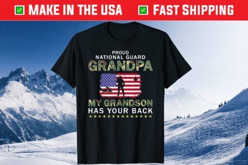 My Grandson Has Your Back Proud National Guard Grandpa Classic T-Shirt