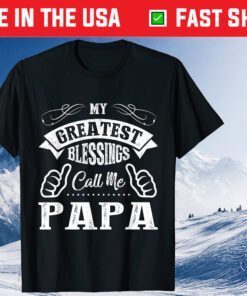 My Greatest Blessings Call Me Papa Father's Day Classic T-Shirt