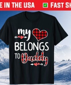 My Heart Belongs To Daddy Heart Valentines Day Classic T-Shirt