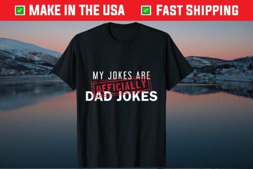 My Jokes are Officially Dad Jokes Classic T-Shirt