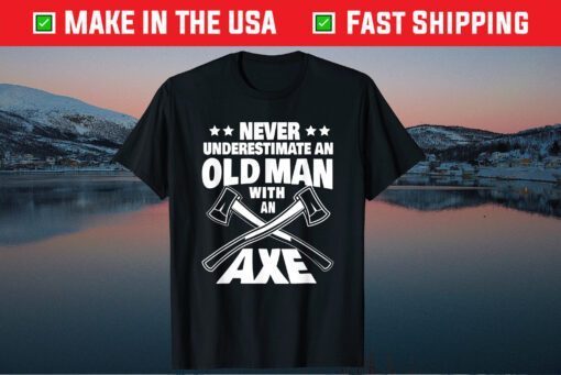 Never Underestimate an Old Man with an Axe Throwing Dad Classic T-Shirt