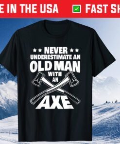 Never Underestimate an Old Man with an Axe Throwing Dad Classic T-Shirt